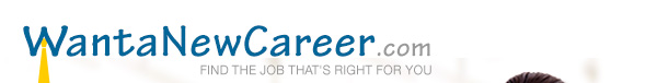 WantaNewCareer.com - Find the Job That's Right For You